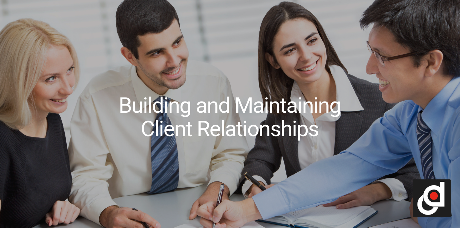 Building And Maintaining Client Relationships